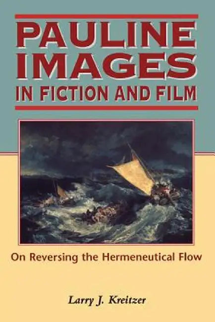 Pauline Images in Fiction and Film by Larry Joseph Kreitzer