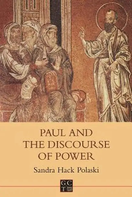 Paul and the Discourse of Power by Sandra Hack-Polaski