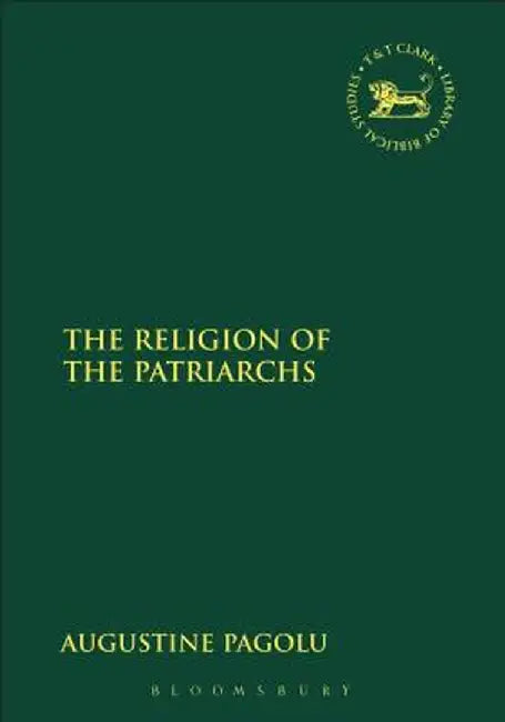 Religion of the Patriarchs by Augustine Pagolu