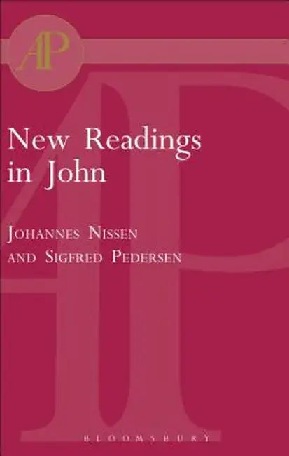 New Readings in John: Literary and Theological Perspectives. Essays from the Scandinavian Conference on the Fourth Gospel by Johannes Nissen