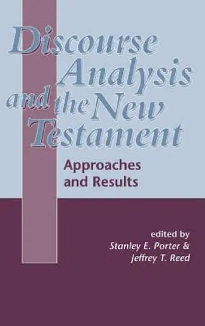 Discourse Analysis and the New Testament: Approaches and Results by Stanley E. Porter