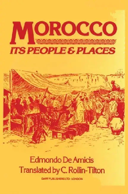 Morocco: Its People & Places by Edmondo de Amicis, C. Rollin-Tilton