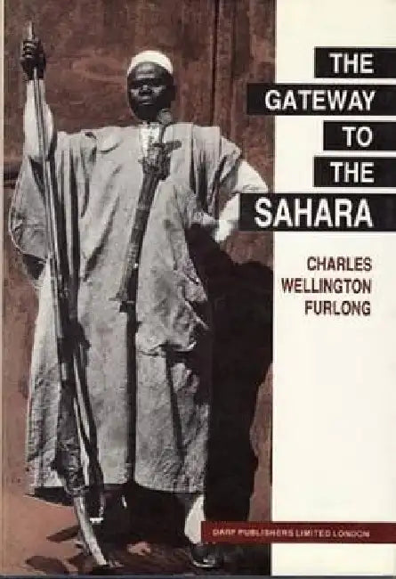 The Gateway to the Sahara by Charles Wellington Furlong