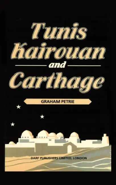 Tunis-Kairous-An and Carthage by Graham Petrie
