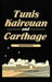 Tunis-Kairous-An and Carthage by Graham Petrie