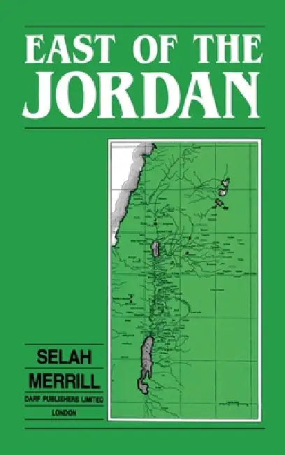 East of the Jordan by Selah Merrill