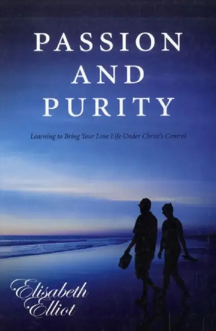 Passion and Purity by Elisabeth Elliot