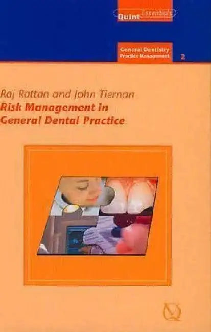 Risk Management in General Dental Practice by Raj Rattan