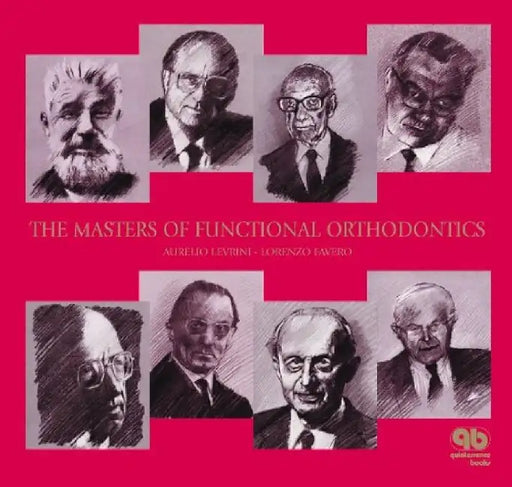 The Masters of Functional Orthodontics by Levrini