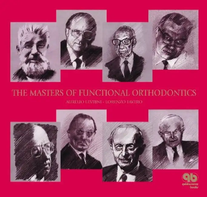 The Masters of Functional Orthodontics by Levrini