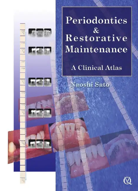 Periodontics & Restorative Maintenance: A Clinical Atlas by Naoshi Sato