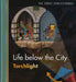 Life Below the City by Claude Delafosse