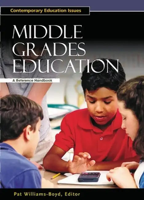 Middle Grades Education: A Reference Handbook by Pat Williams-Boyd