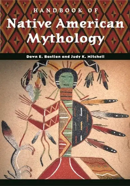 Handbook of Native American Mythology by Judy Mitchell