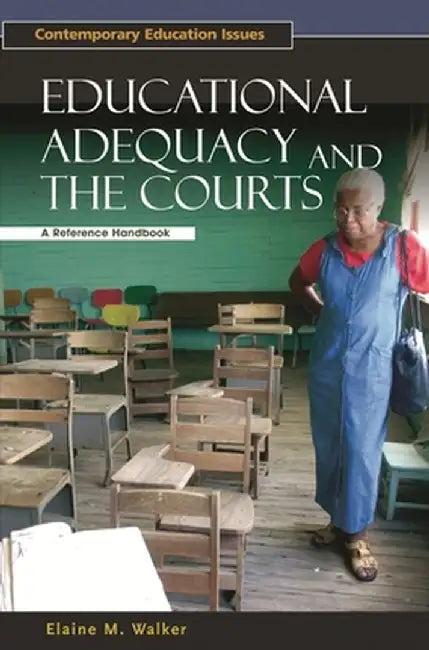 Educational Adequacy and the Courts: A Reference Handbook by Elaine Walker