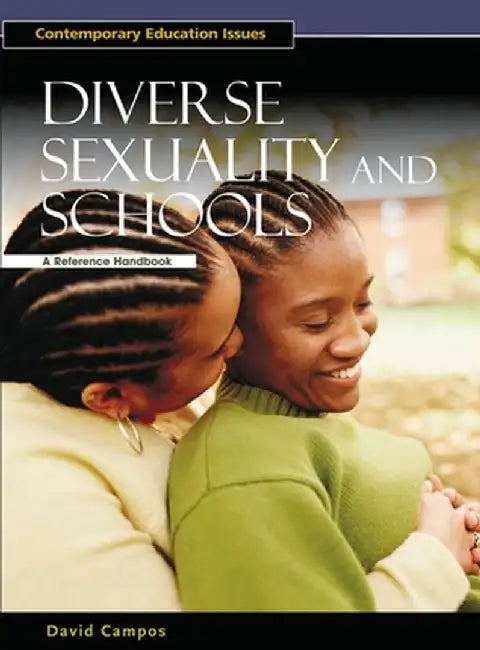 Diverse Sexuality and Schools: A Reference Handbook by David Campos