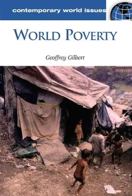 World Poverty: A Reference Handbook by Geoffrey Gilbert