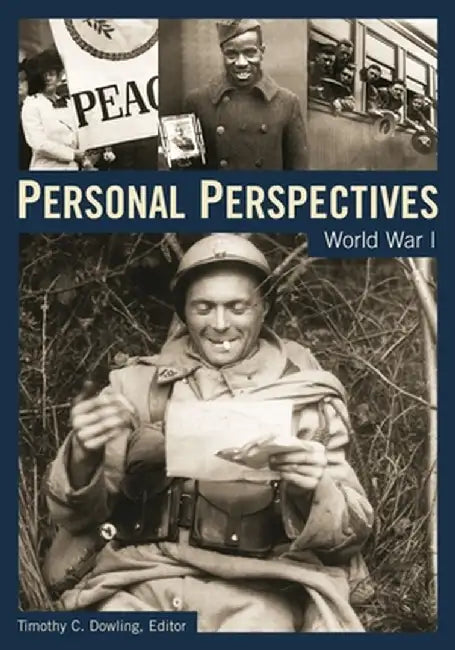 Personal Perspectives: World War I by Timothy C. Dowling