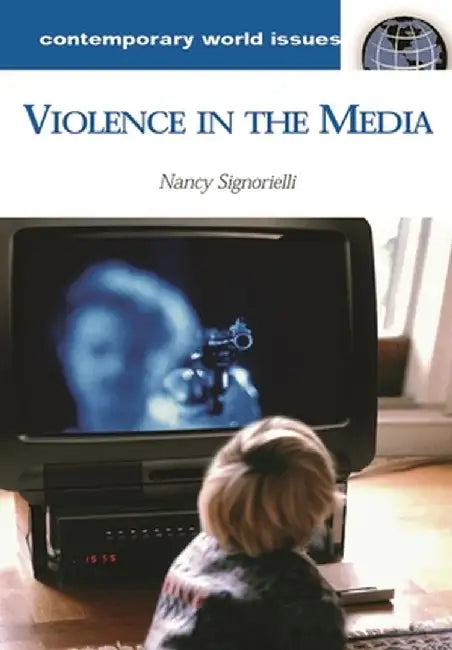 Violence in the Media: A Reference Handbook by Nancy Signorielli