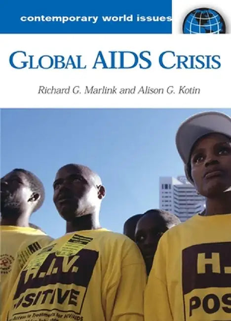 Global AIDS Crisis: A Reference Handbook by Alison G. Kotin