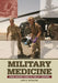 Military Medicine: From Ancient Times to the 21st Century by Jack E. McCallum