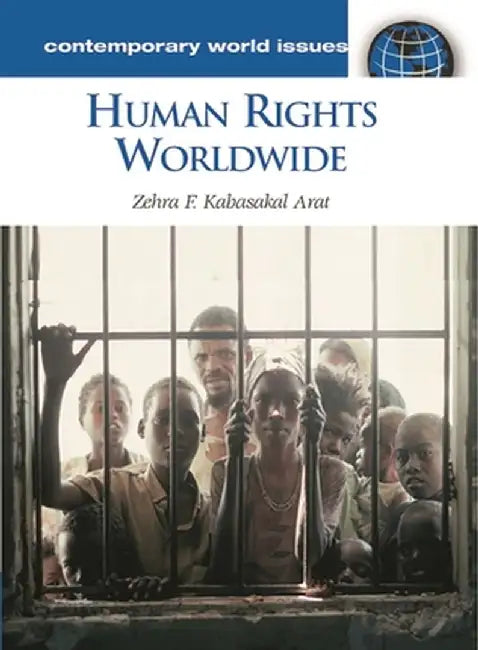 Human Rights Worldwide: A Reference Handbook by Zehra F. Arat
