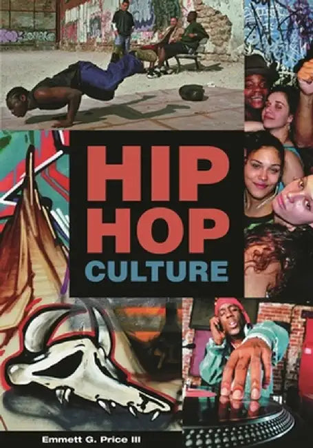 Hip Hop Culture by Emmett G. Price