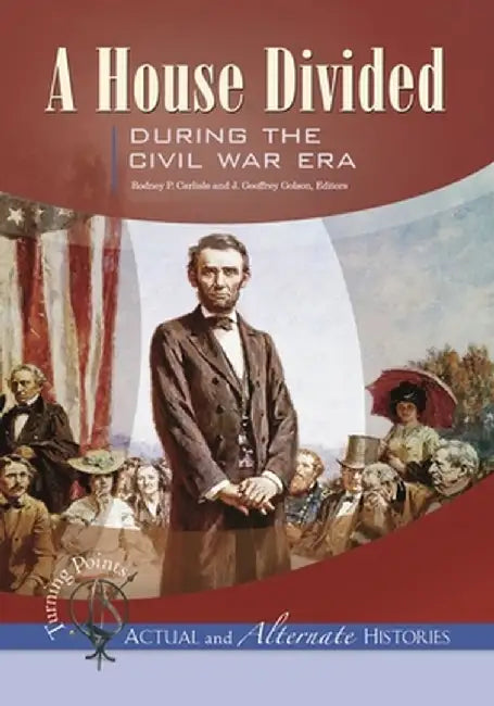 A House Divided During the Civil War Era by Rodney P. Carlisle