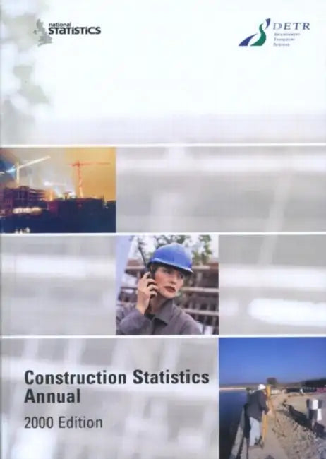 Construction Statistics Annual, 2000 by Transport Department of the Environment