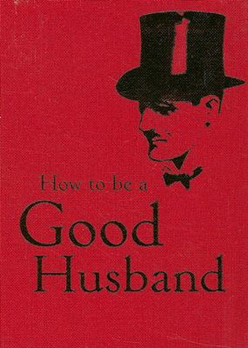 How to Be a Good Husband by No Author