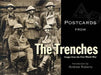 Postcards from the Trenches: Images from the First World War by Bodleian Library the