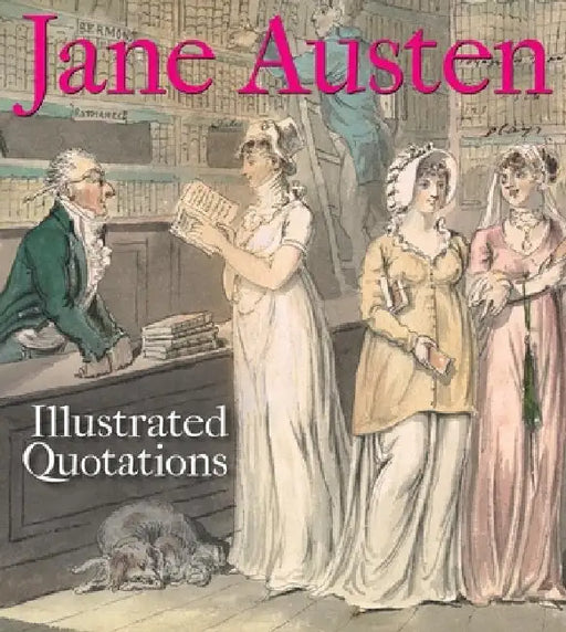 Jane Austen: Illustrated Quotations by Bodleian Library the