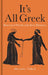 It's All Greek: Borrowed Words and Their Histories by Alexander Tulloch