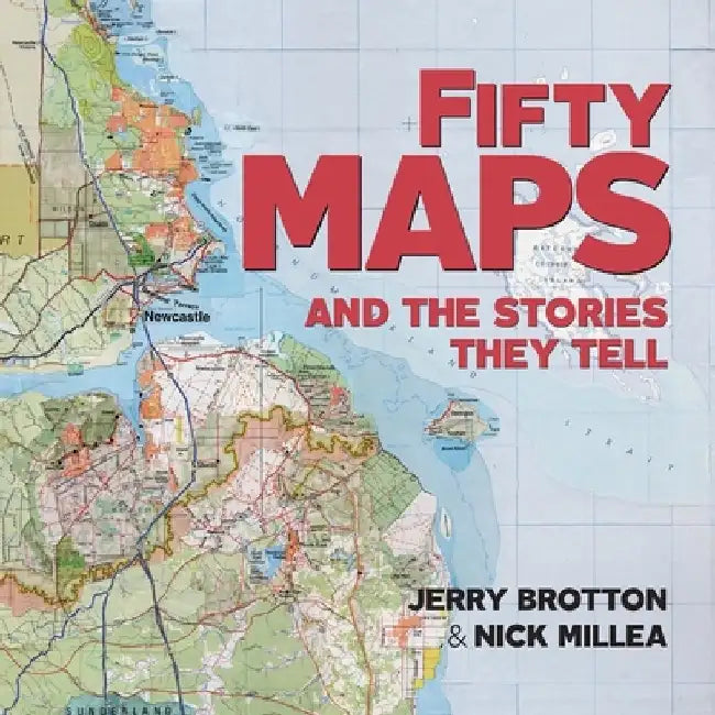Fifty Maps and the Stories They Tell by Jerry Brotton