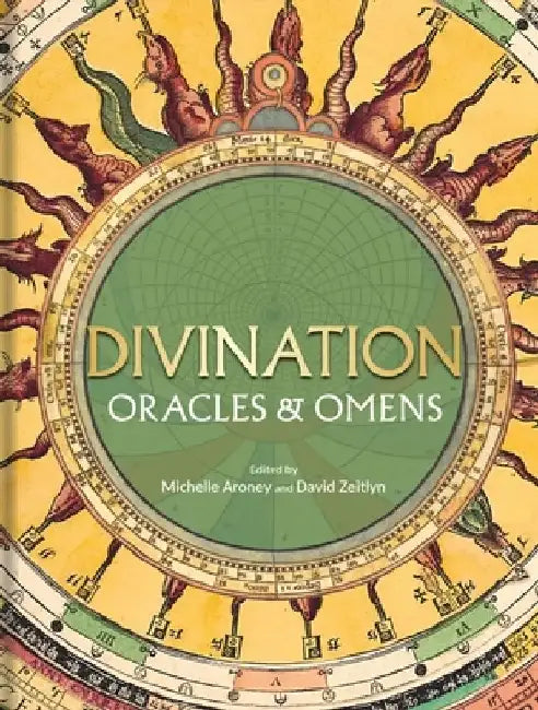 Divination, Oracles & Omens by Michelle Aroney