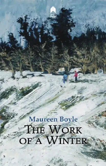 The Work of a Winter by Maureen Boyle