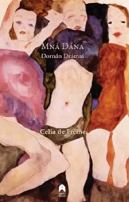 Mná Dána: Dornán Drámaí by Celia Fréine