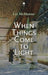 When Things Come to Light