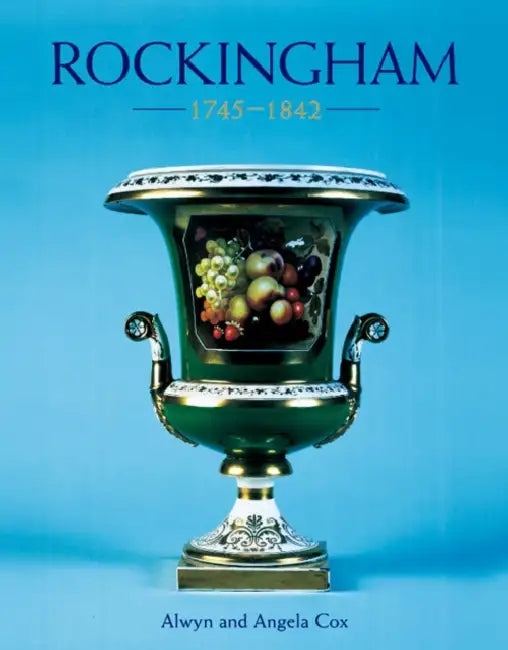 Rockingham 1745-1842 by Alwyn Cox, Angela Cox, Angela Cox