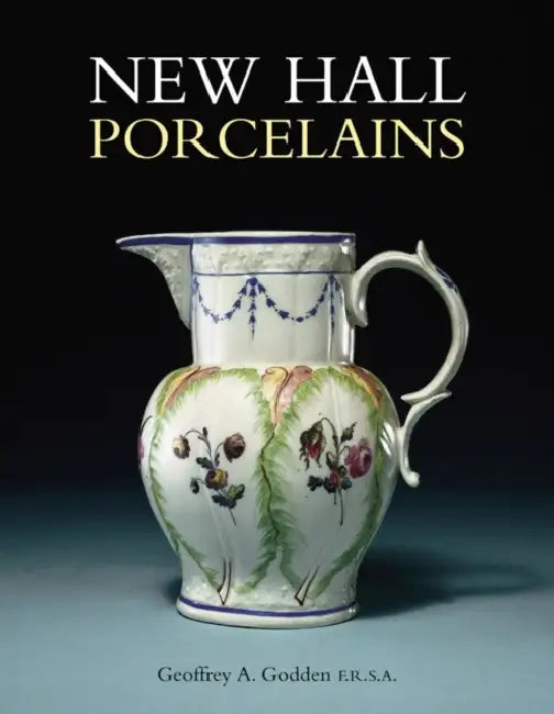 New Hall Porcelains by Geoffrey A. Godden