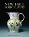 New Hall Porcelains by Geoffrey A. Godden