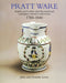 Pratt Ware, 1780-1840: English and Scottish Relief Decorated and Underglaze Coloured Earthenware by John Lewis, Griselda Lewis, Jonathan Horne