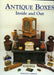 Antique Boxes Inside and Out: For Eating, Drinking and Being Merry Work, Play and the Boudoir by Genevieve Cummins