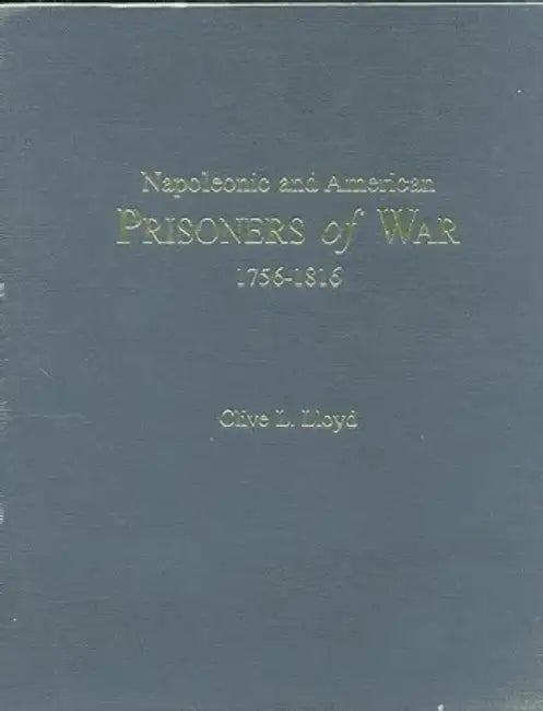 Napoleonic and American Prisoners of War by Clive Lloyd