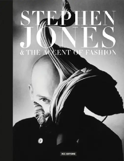 Stephen Jones & the Accent of Fashion by Hanish Bowles