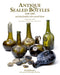 Antique Sealed Bottles 1640-1900: And the Families That Owned Them by David Burton