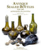 Antique Sealed Bottles 1640-1900: And the Families That Owned Them by David Burton