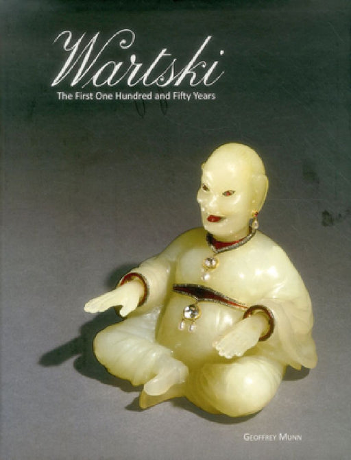 Wartski: The First 150 Years by Geoffrey C. Munn