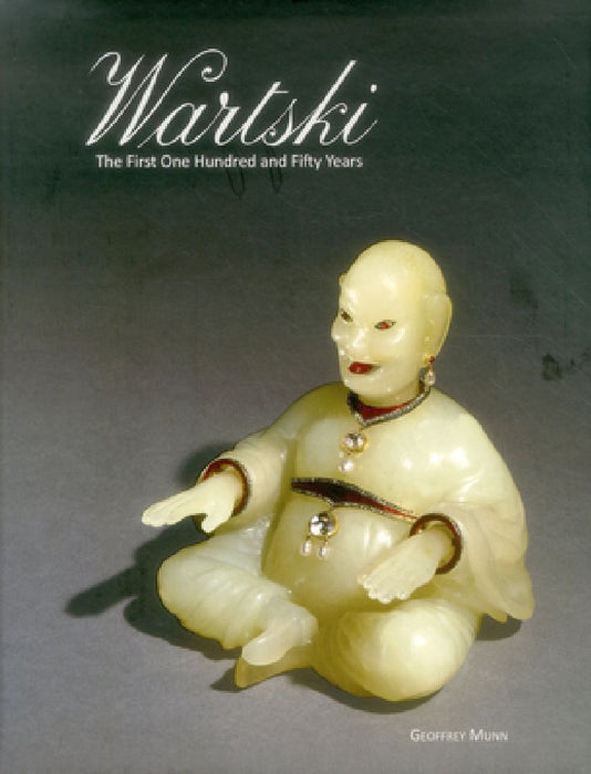 Wartski: The First 150 Years by Geoffrey C. Munn