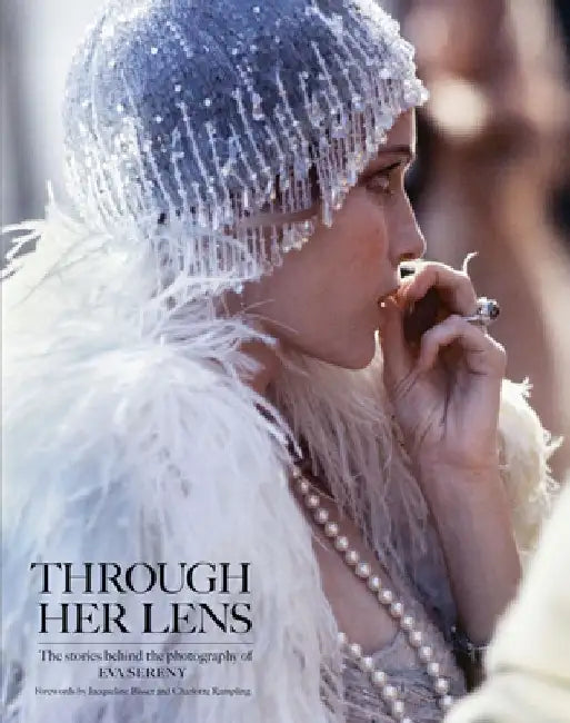 Through Her Lens: The Stories Behind the Photography of Eva Sereny by Iconic Images Eva Sereny